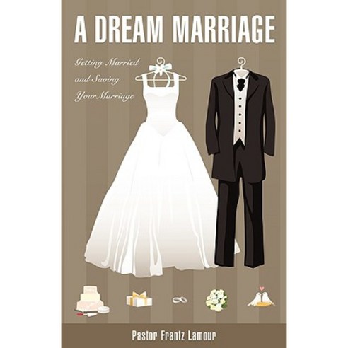A Dream Marriage Paperback, Xulon Press