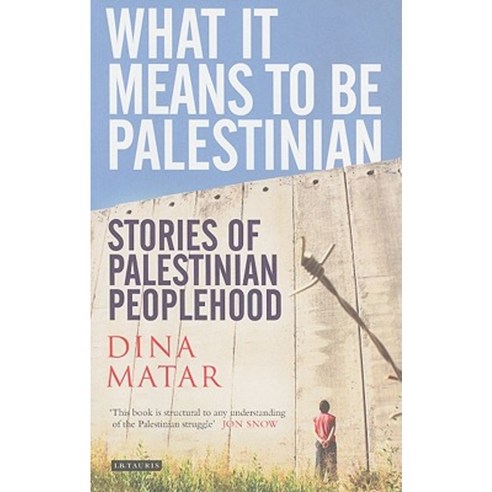 What It Means to Be Palestinian: Stories of Palestinian Peoplehood Paperback, I. B. Tauris & Company