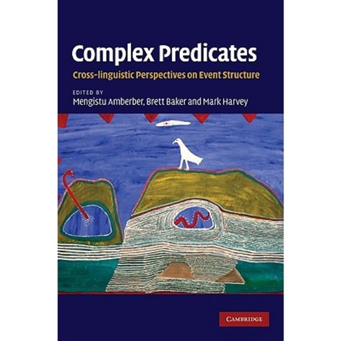 Complex Predicates: Cross-Linguistic Perspectives on Event Structure Hardcover, Cambridge University Press