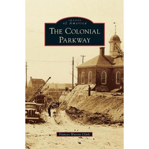Colonial Parkway Hardcover, Arcadia Publishing Library Editions