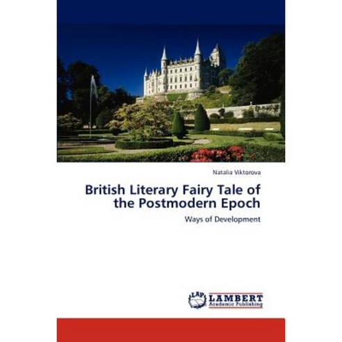 British Literary Fairy Tale of the Postmodern Epoch Paperback, LAP Lambert Academic Publishing