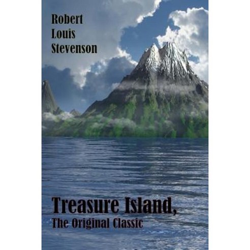 Treasure Island the Original Classic: (Rgv Classic) Paperback, Createspace Independent Publishing Platform