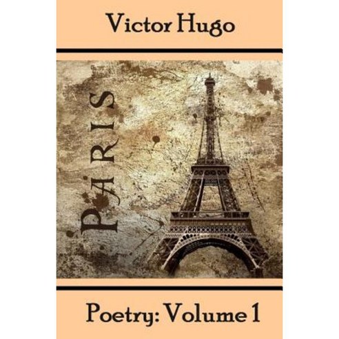 Victor Hugo Poetry: Volume 1: Translated Into English Paperback, Portable Poetry