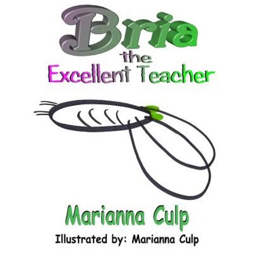 Bria the Excellent Teacher Paperback, Createspace Independent Publishing Platform