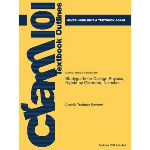 Studyguide for College Physics Hybrid by Giordano Nicholas Paperback, Cram101