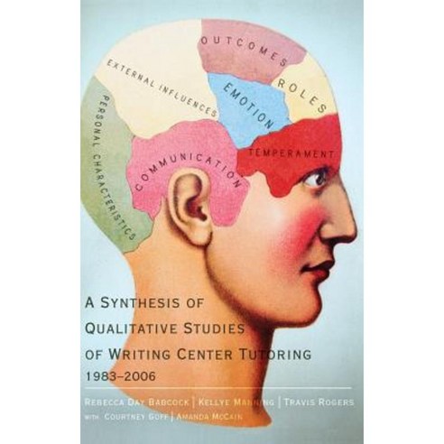 A Synthesis of Qualitative Studies of Writing Center Tutoring 1983-2006 Paperback, Peter Lang Inc., International Academic Publi