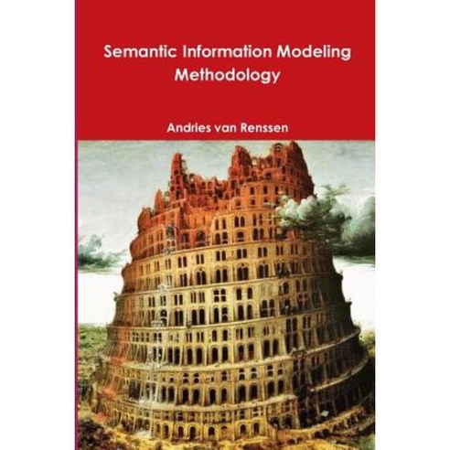 Semantic Information Modeling Methodology Paperback, Lulu.com