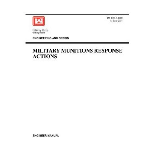 Engineering and Design: Military Munitions Response Actions (Engineer Manual Em 1110-1-4009) Paperback, Military Bookshop