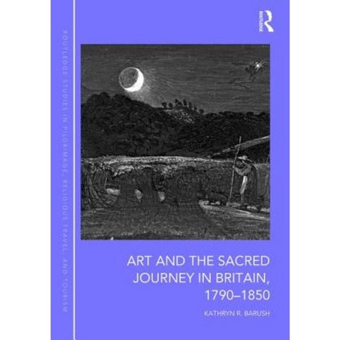 Art and the Sacred Journey in Britain 1790-1850 Hardcover, Routledge