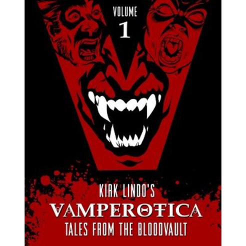 Vamperotica: Tales from the Bloodvault V1 Paperback, Createspace Independent Publishing Platform