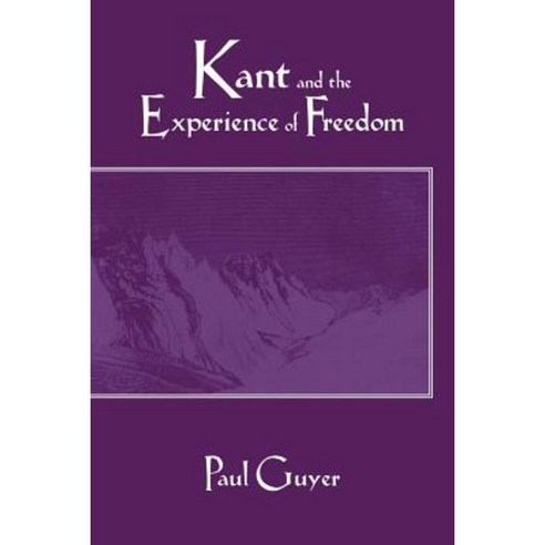 Kant and the Experience of Freedom: Essays on Aesthetics and Morality Paperback, Cambridge University Press