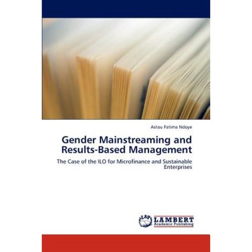 Gender Mainstreaming and Results-Based Management Paperback, LAP Lambert Academic Publishing