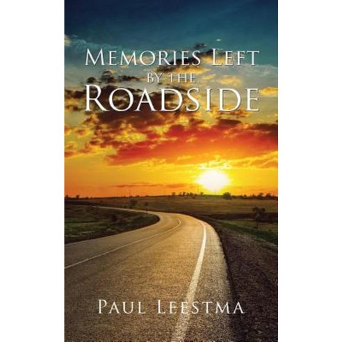 Memories Left by the Roadside Paperback, Authorhouse