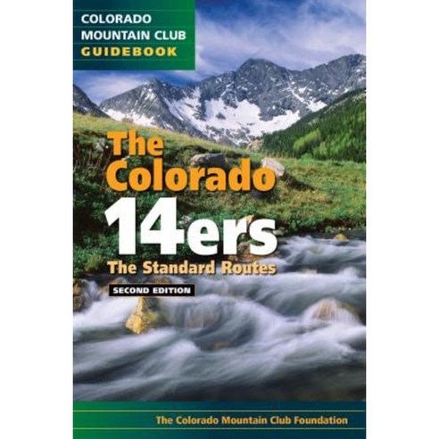 The Colorado 14ers: The Best Routes Paperback, Colorado Mountain Club