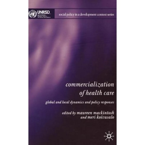 Commercialization of Health Care: Global and Local Dynamics and Policy Responses Hardcover, Palgrave MacMillan