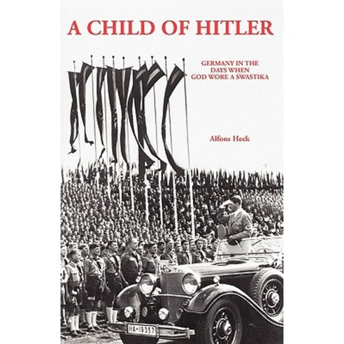 Child of Hitler - Germany in the Days When God Wore a Swastika Paperback, Renaissance House