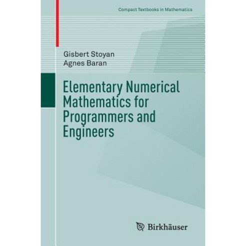 Elementary Numerical Mathematics for Programmers and Engineers Paperback, Birkhauser