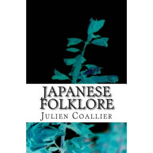 Japanese Folklore: Digital Age Edition Paperback, Createspace Independent Publishing Platform