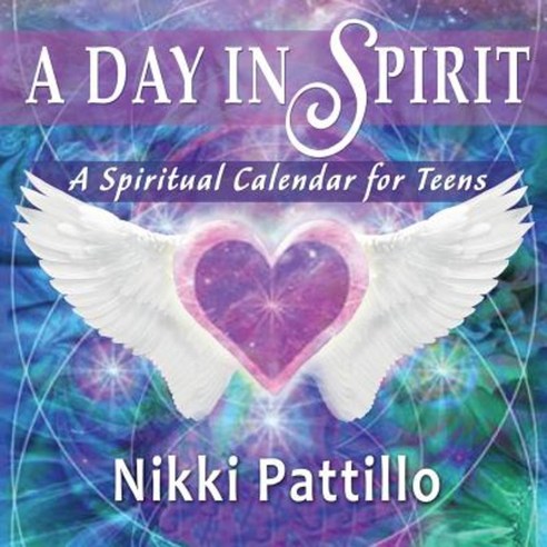 A Day in Spirit: A Spiritual Calendar for Teens Paperback, Crystal Spectrum Publications, LLC