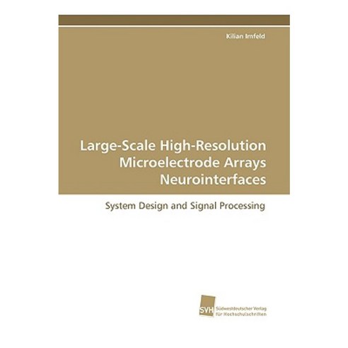 Large-Scale High-Resolution Microelectrode Arrays Neurointerfaces Paperback, Sudwestdeutscher Verlag Fur Hochschulschrifte