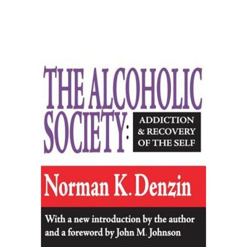 The Alcoholic Society: Addiction and Recovery of the Self Paperback, Routledge