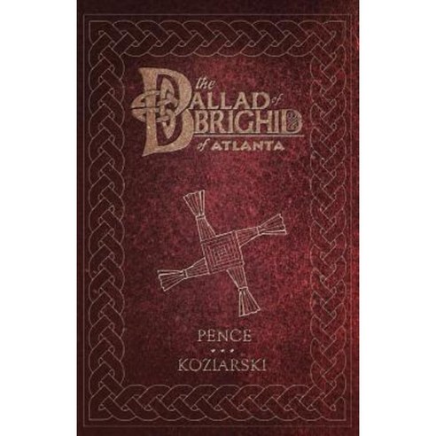 The Ballad of Brighid of Atlanta Paperback, John Pence