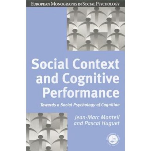Social Context and Cognitive Performance: Towards a Social Psychology ...