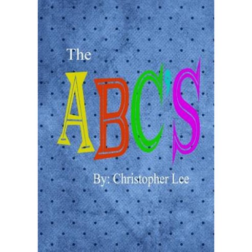 ABCs Paperback, Createspace Independent Publishing Platform