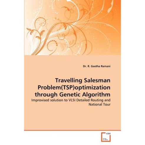 Travelling Salesman Problem(tsp)Optimization Through Genetic Algorithm Paperback, VDM Verlag