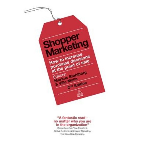 Shopper Marketing: How to Increase Purchase Decisions at the Point of Sale Hardcover, Kogan Page