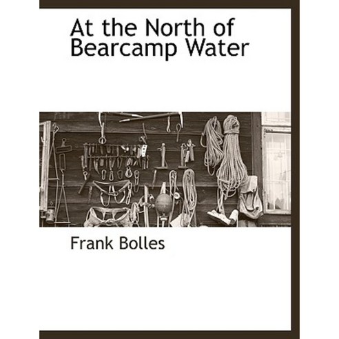 At the North of Bearcamp Water Paperback, BCR (Bibliographical Center for Research)
