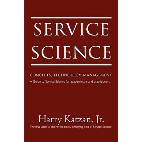 Service Science: Concepts Technology Management Hardcover, iUniverse