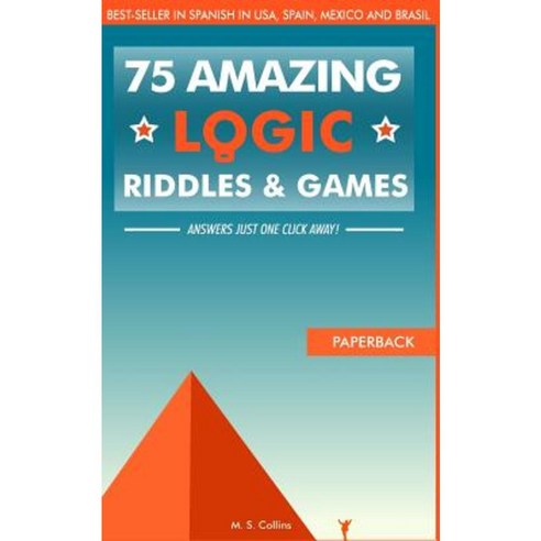75 Amazing Logic Riddles and Games: Answers Just One Click Away! Paperback, Createspace