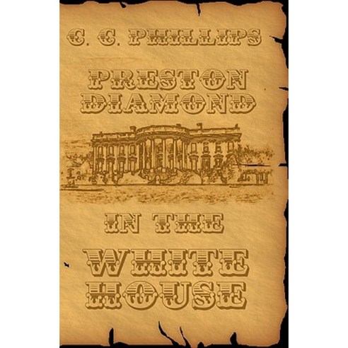 Preston Diamond in the White House Paperback, Createspace Independent Publishing Platform