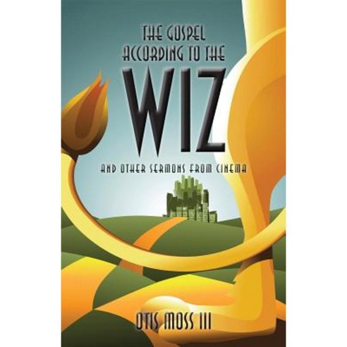 The Gospel According to the Wiz: And Other Sermons from Cinema Paperback, Pilgrim Press