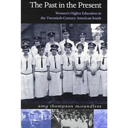 The Past in the Present: Women''s Higher Education in the Twentieth ...