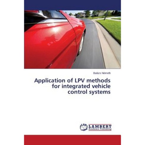Application of Lpv Methods for Integrated Vehicle Control Systems ...