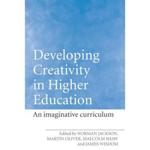 Developing Creativity in Higher Education: The Imaginative Curriculum Paperback, Routledge