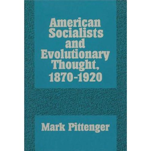 American Socialists and Evolutionary Thought 1870-1920 Hardcover, University of Wisconsin Press