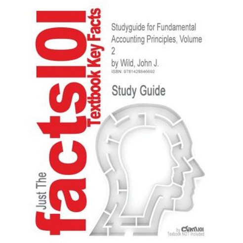 Studyguide for Fundamental Accounting Principles Volume 2 by Wild John J. ISBN 9780073286624 Paperback, Cram101