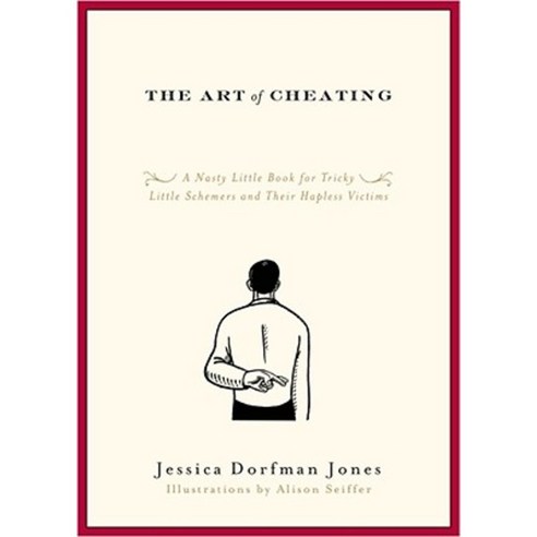 The Art of Cheating: A Nasty Little Book for Tricky Little Schemers and Their Hapless Victims Paperback, Pocket Books