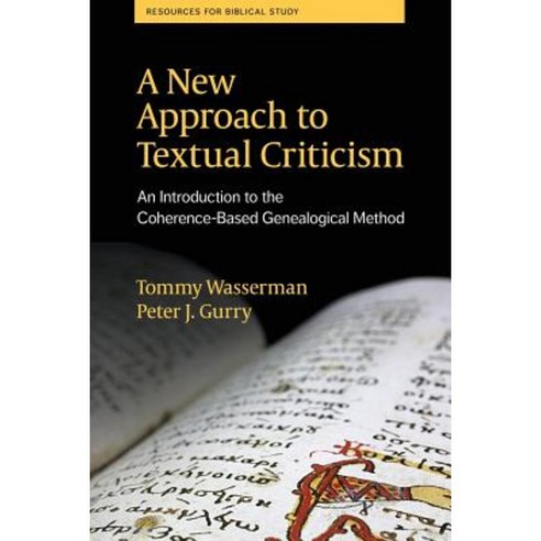 A New Approach to Textual Criticism: An Introduction to the Coherence-Based Genealogical Method Paperback, SBL Press