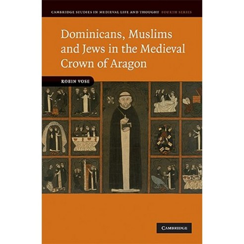 Dominicans Muslims and Jews in the Medieval Crown of Aragon Hardcover, Cambridge University Press