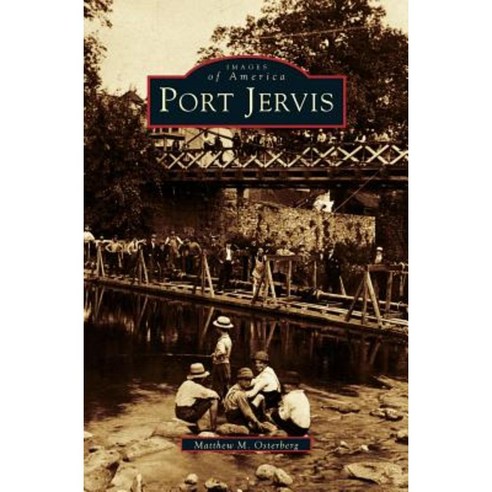 Port Jervis Hardcover, Arcadia Publishing Library Editions