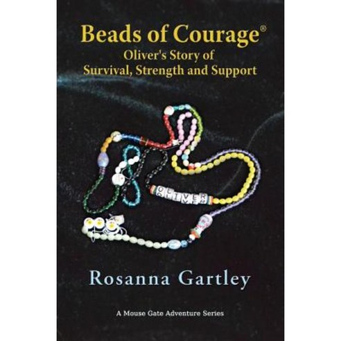Beads of Courage(r): Oliver''s Story Paperback, TotalRecall Press