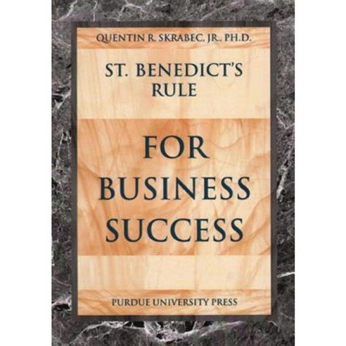 St. Benedict''s Rule for Business Success Paperback, Purdue University Press