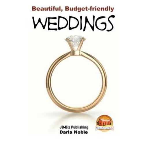 Beautiful Budget-Friendly Weddings Paperback, Createspace Independent Publishing Platform