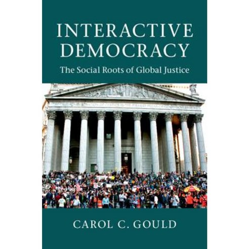 Interactive Democracy: The Social Roots of Global Justice Paperback, Cambridge University Press