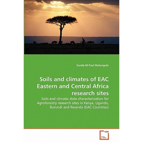 Soils and Climates of Eac Eastern and Central Africa Research Sites Paperback, VDM Verlag