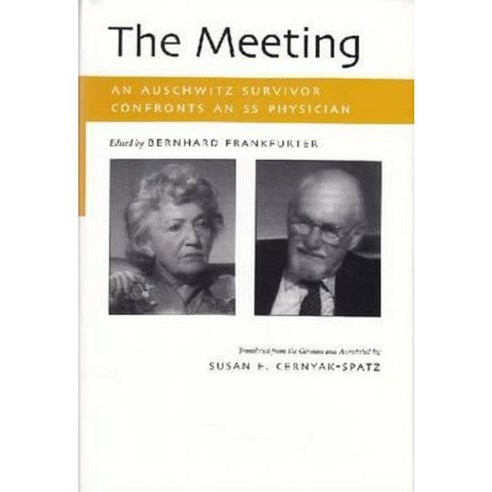 The Meeting: An Auschwitz Survivor Confronts an SS Physician Hardcover, Syracuse University Press
